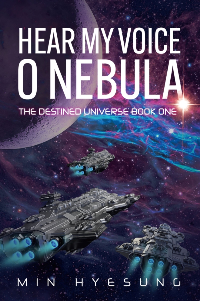 Hear My Voice, O Nebula (The Destined Universe Book 1)